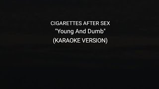 quotYoung And Dumbquot Cigarettes After Sex karaoke lyrics instrumental [upl. by Ecnedurp]