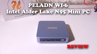 PELADN WI6 Intel Alder Lake N95 Mini PC REVIEW [upl. by Negah]