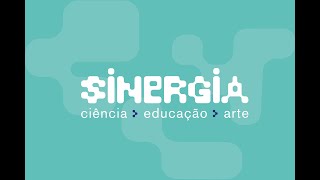 Sinergia Ciência  Educação  Arte CAPES PrInt  Dia 02 [upl. by Nnahaid]