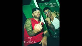 CHIMBITA RMX  FEID FT RYAN CASTRO  EDIT [upl. by Harriot]