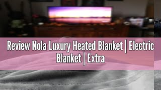 Review Nola Luxury Heated Blanket  Electric Blanket  Extra Large Heated Throw  Digital Remote 10 [upl. by Sicular823]