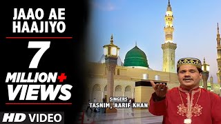 Jaao Ae Haajiyo Full HD Songs  Tasnim Aarif Khan  TSeries Islamic Music [upl. by Denison]