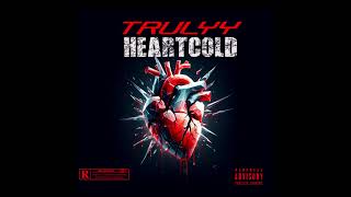 TRULYY  HEART COLD OFFICIAL AUDIO [upl. by Michaelina]