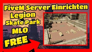 FiveM Server Einrichten  640  Legion Skate Park FREE  FiveM ESX Server Erstellen [upl. by Kariv]