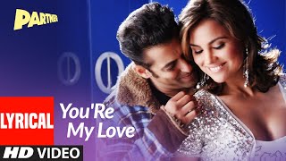 Lyrical YouRe My Love  Partner  Salman Khan Lara Dutta Govinda Katreena Kaif Sajid  Wajid [upl. by Nodnal]