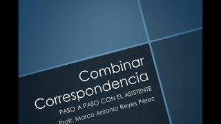 Combinación de Correspondencia con Asistente Paso a Paso [upl. by Kenton75]