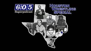 605 Superpodcast  Houston Wrestling Special [upl. by Ermey188]