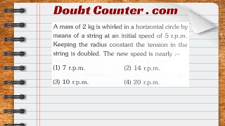 A mass of 2 kg is whirled in a horizontal circle by means of a string at an initial speed of 5 rpm [upl. by Bowden]