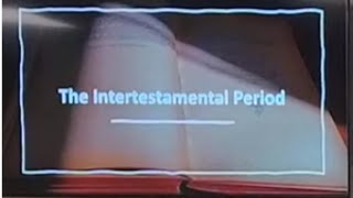 The Intertestamental Period 91323 [upl. by Lemhar]