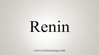 How To Say Renin [upl. by Kirwin]