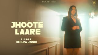 Jhoote Laare Full Video Shilpa Joshi  Lovish Sheetal  Yash Aggarwal  Latest Punjabi Songs 2024 [upl. by Giacamo]