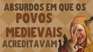 🕌 IDADE MÉDIA 9 crenças absurdas em que as pessoas acreditavam nos tempos medievais [upl. by Streetman]