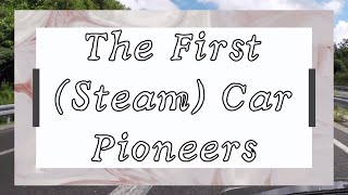 The First Steam Car Pioneers [upl. by Lativa756]