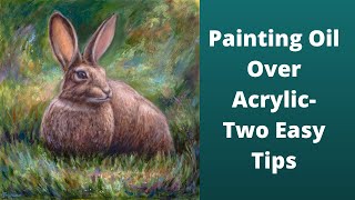 Painting Oil Over Acrylic Two Easy Tips [upl. by Aldon859]