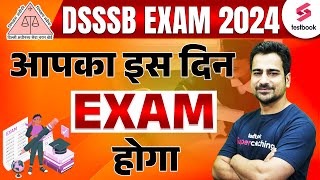 DSSSB EXAM DATE 2024  DSSSB EXAM KAB HOGA  DSSSB EXPECTED EXAM DATE  NITISH SIR [upl. by Ahsahtan]