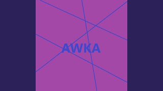 AWKA [upl. by Iaht]