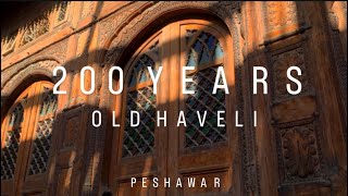 200 years old Haveli in Peshawar  Sethiyan Muhallah  Vlog [upl. by Riddle]