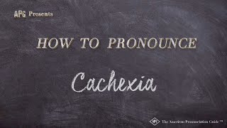 How to Pronounce Cachexia Real Life Examples [upl. by Nautna]