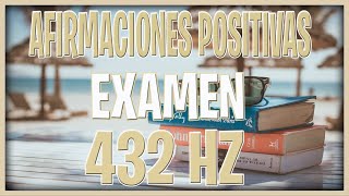 AFIRMACIONES POSITIVAS para aprobar un EXAMEN 432 HERTZ [upl. by Refennej]