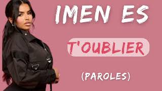 IMEN ES  Toublier Paroles\Lyrics [upl. by Ahtamat767]