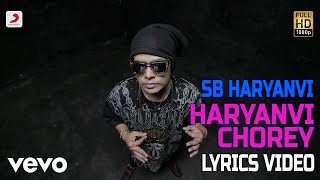 Haryanvi Chorey  Lyrics Video  SB The Haryanvi [upl. by Inoj]