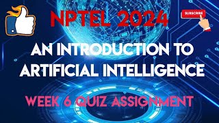 An Introduction to Artificial Intelligence Week 6 Quiz Assignment Solution  NPTEL 2024 [upl. by Limbert]