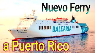 Nuevo Ferry Balearia entre San Pedro de Macoris y Mayaguez Puerto Rico [upl. by Ahsemrac]