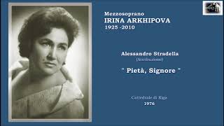 Mezzosoprano IRINA ARKHIPOVA  A Stradella “Pietà Signore” 1976 [upl. by Ailalue]