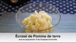 Écrasé de Pomme de terre avec le programme 13 du Compact Cook Elite [upl. by Dreeda569]