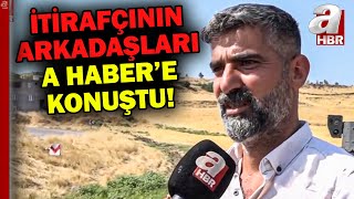 İtirafçının arkadaşları A Habere konuştu Narin Güran cinayetinde sır perdesi A Haberde aralanıyor [upl. by Osicnarf]