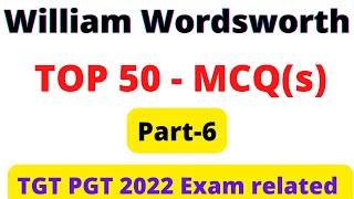 Top  50 William Wordsworth MCQ part6 ll William Wordsworth important questions ll best practice [upl. by Sucitivel]