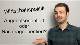 Angebotsorientierte  Nachfrageorientierte Wirtschaftspolitik einfach erklärt [upl. by Ecnedurp]