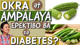 Okra at Ampalaya Epektibo Ba sa Diabetes  By Doc Willie Ong [upl. by Llednav]