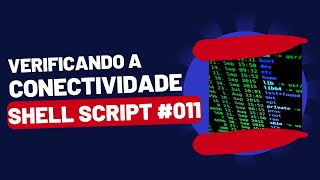 Shell Script Linux 011  Verificando a Conectividade shell rockylinux shellscripting [upl. by Htennek]