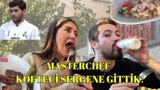 MASTERCHEF KÖFTECİSİ SERGEN’E GİTTİK [upl. by Ohs]