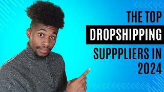 These Are The BEST Dropshipping Suppliers To Use In 2024 [upl. by Wobniar]