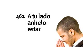 461 A tu lado anhelo estar  Himnario Adventista [upl. by Georgetta128]