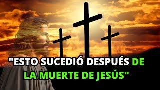 20 Acontecimientos que Pasaron después de la Muerte de JESÚS en la Cruz  La BIBLIA lo explica [upl. by Tonjes]