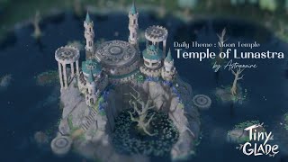 Tiny Glade  Temple of Lunastra Timelapse [upl. by Bick]