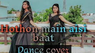 HOTHON PE AISI BAAT  DANCE COVER  SIMPLE MAURYA  SANAH MOIDUTTY [upl. by Eilliw474]