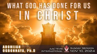 Dr O Sunday Message  What God Has Done For Us In Christ  111024  AACTEV8 International [upl. by Trilly]