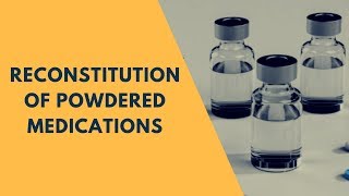 Pharmaceutical Calculations  Reconstitution of Powdered Medications  RxCalculations [upl. by Nyloj]