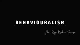 Behaviouralism  Semester 1  Dr Siji Rachel George [upl. by Hugibert362]