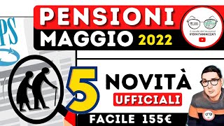 Pensioni MAGGIO 2022 💶 5 Novità IN ARRIVO ➡ 155€ FACILI ANTICIPI IRPEF CONGUAGLI NUOVI SERVIZI INPS [upl. by Rie]