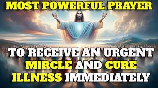 Powerful Prayer to Receive an Urgent Miracle  Faithful Grace Prayers [upl. by Acirderf]