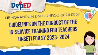 GUIDELINES ON THE CONDUCT OF THE INSERVICE TRAINING FOR TEACHERS INSET FOR SCHOOL YEAR 2023 2024 [upl. by Nedrud]