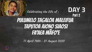 Celebrating the Life of PULUMELO TAGALOA MALEIFUA TAPUTOA AIONO SIAOSI FAAEA MĀFOE DAY 3 Part 2 [upl. by Stav]