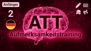 Aufmerksamkeitstraining ATT für Metakognitive Therapie  Deutsch  3D Stereo 🎧  Anfänger 2 [upl. by Alabaster]