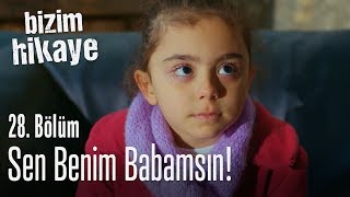 Sen benim babamsın  Bizim Hikaye 28 Bölüm [upl. by Zirtaeb583]