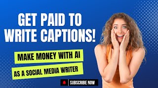 Get Paid to Write Captions Make Money with AI as a Social Media Writer [upl. by Coraline]